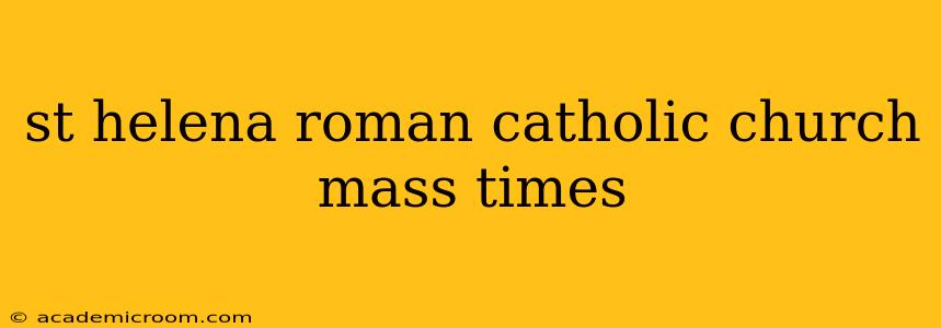 st helena roman catholic church mass times