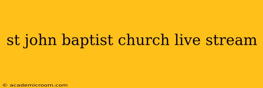 st john baptist church live stream