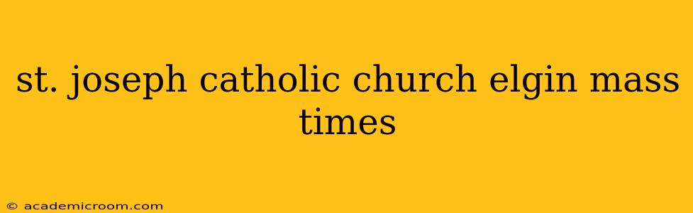 st. joseph catholic church elgin mass times