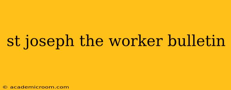 st joseph the worker bulletin