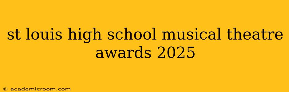 st louis high school musical theatre awards 2025