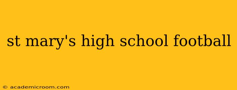 st mary's high school football