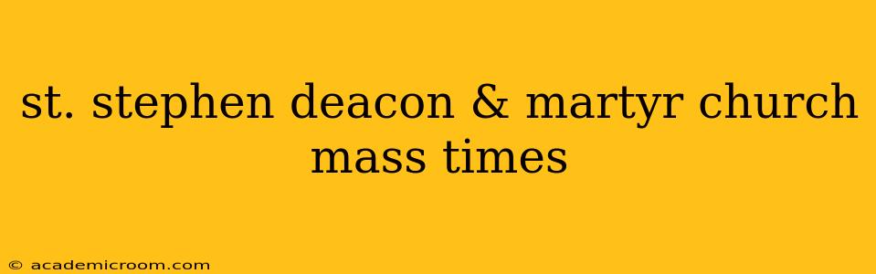 st. stephen deacon & martyr church mass times