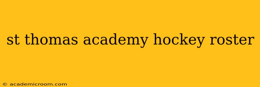 st thomas academy hockey roster