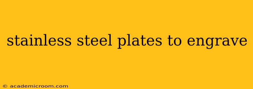 stainless steel plates to engrave