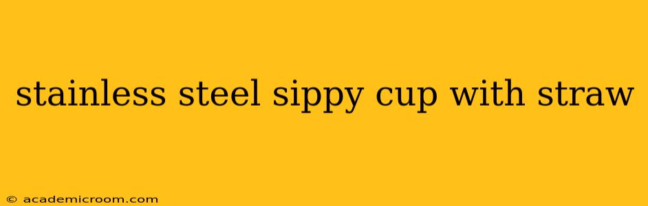 stainless steel sippy cup with straw