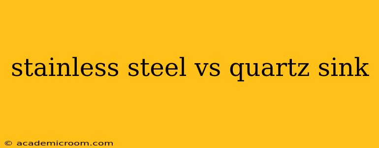 stainless steel vs quartz sink