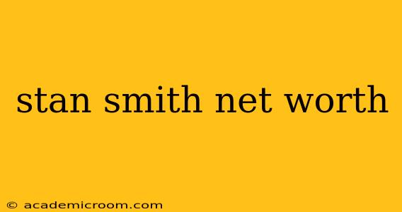 stan smith net worth