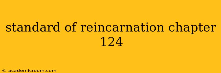 standard of reincarnation chapter 124