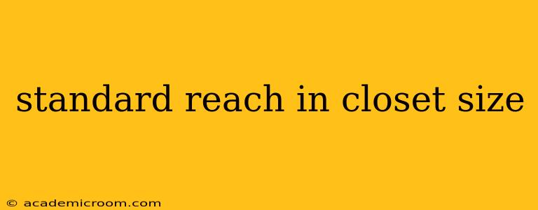 standard reach in closet size