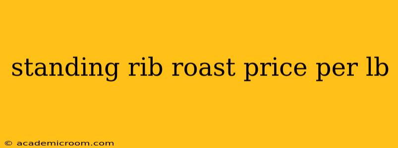 standing rib roast price per lb