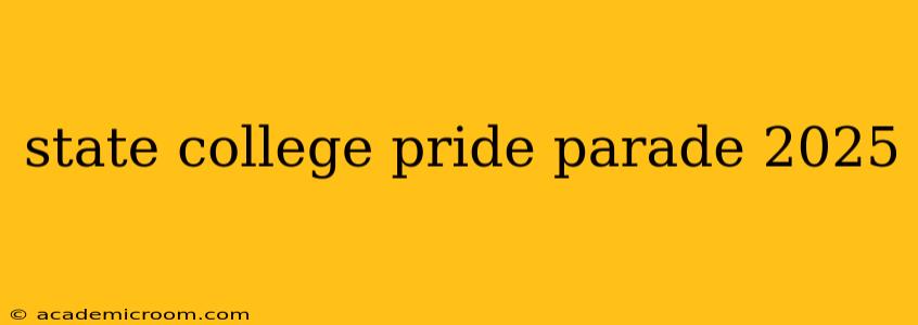 state college pride parade 2025