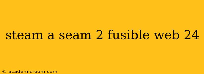 steam a seam 2 fusible web 24