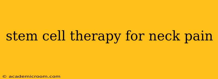 stem cell therapy for neck pain