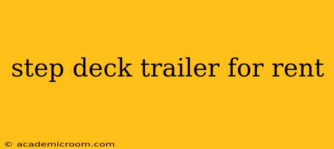 step deck trailer for rent