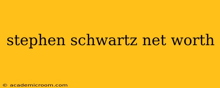 stephen schwartz net worth