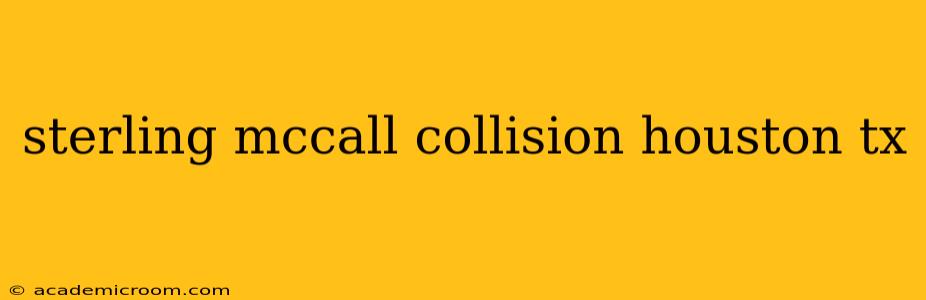 sterling mccall collision houston tx
