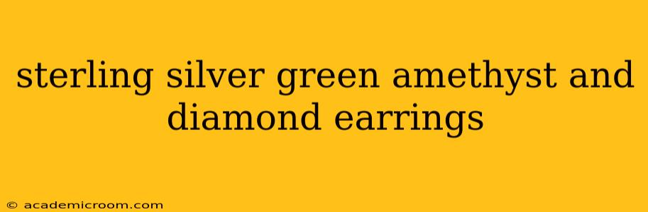 sterling silver green amethyst and diamond earrings