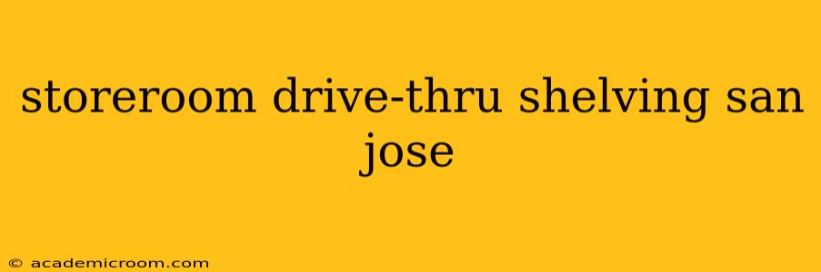 storeroom drive-thru shelving san jose