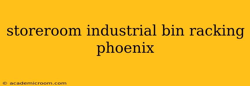 storeroom industrial bin racking phoenix