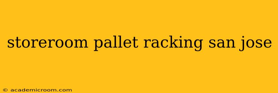 storeroom pallet racking san jose