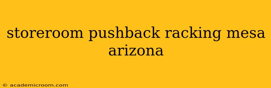 storeroom pushback racking mesa arizona
