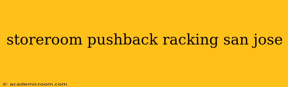 storeroom pushback racking san jose