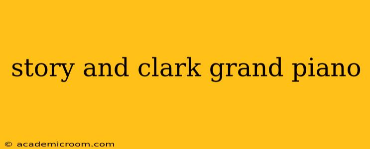 story and clark grand piano