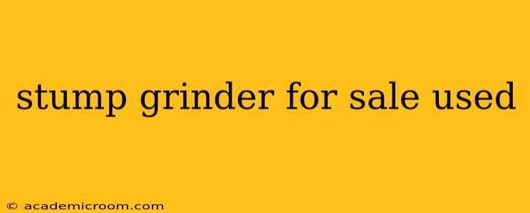 stump grinder for sale used