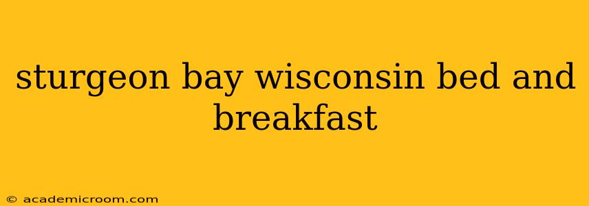 sturgeon bay wisconsin bed and breakfast