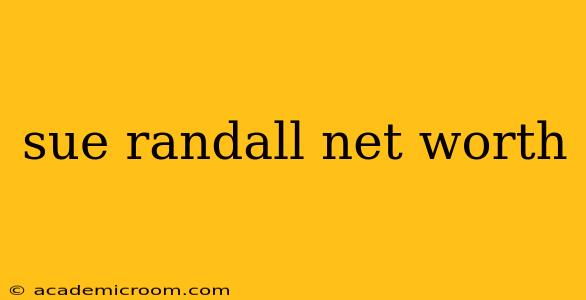 sue randall net worth