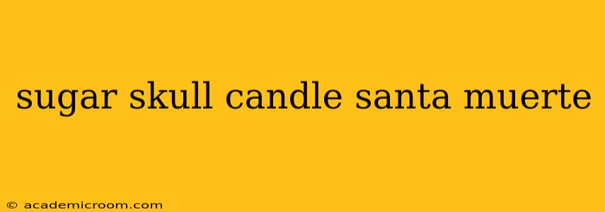 sugar skull candle santa muerte