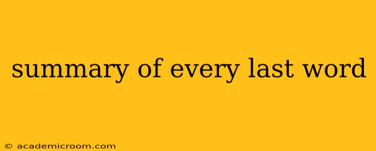 summary of every last word