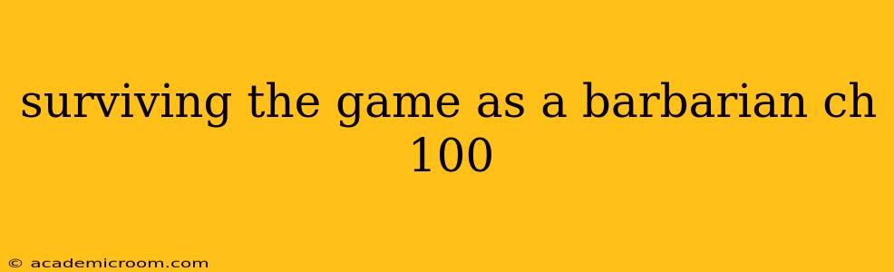 surviving the game as a barbarian ch 100
