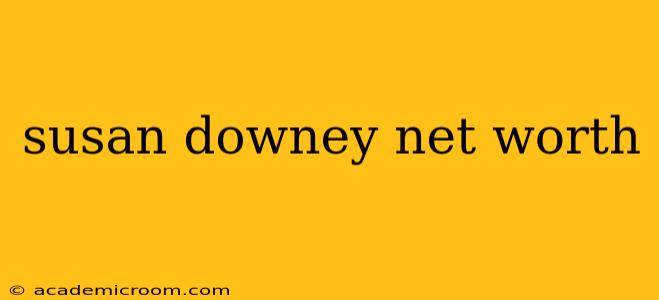 susan downey net worth
