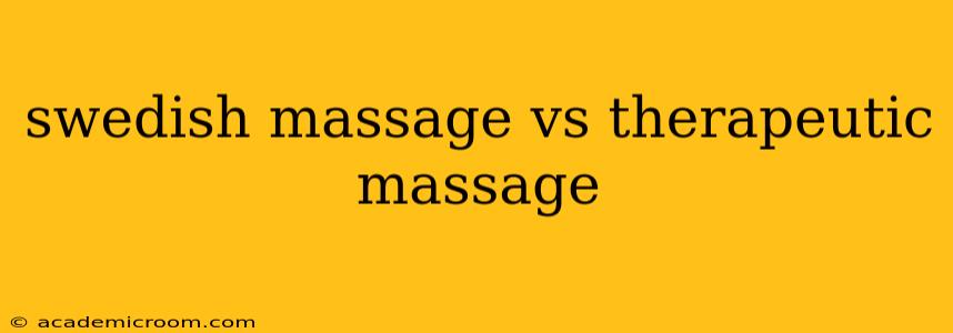 swedish massage vs therapeutic massage