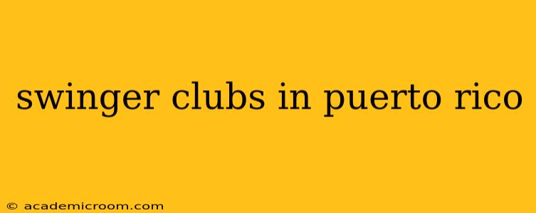 swinger clubs in puerto rico