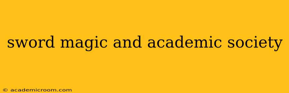 sword magic and academic society