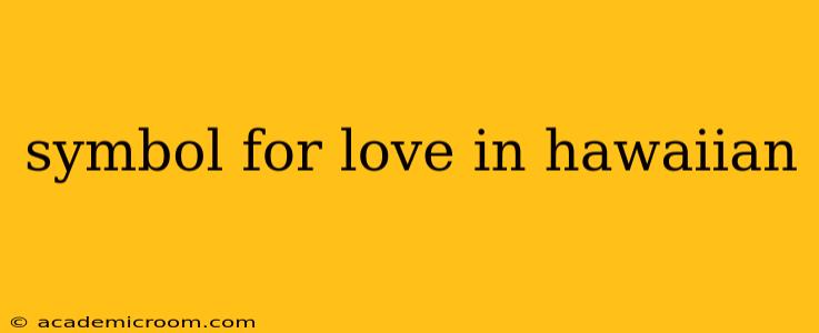 symbol for love in hawaiian