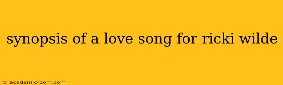 synopsis of a love song for ricki wilde