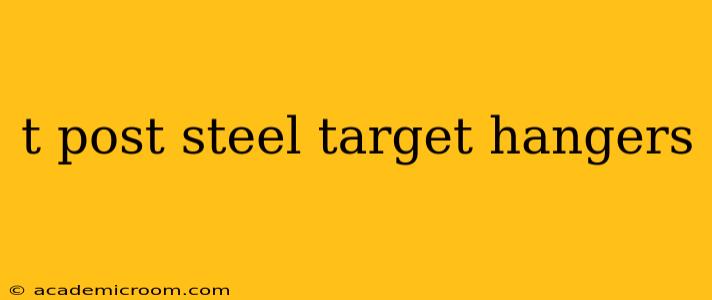 t post steel target hangers