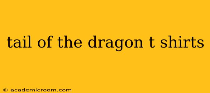 tail of the dragon t shirts