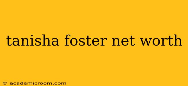 tanisha foster net worth