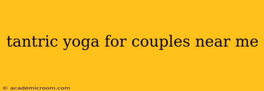 tantric yoga for couples near me
