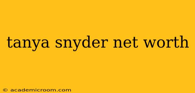 tanya snyder net worth