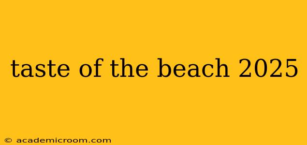taste of the beach 2025