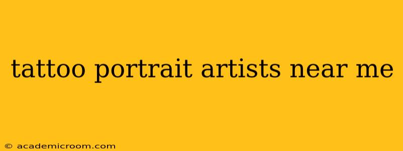 tattoo portrait artists near me