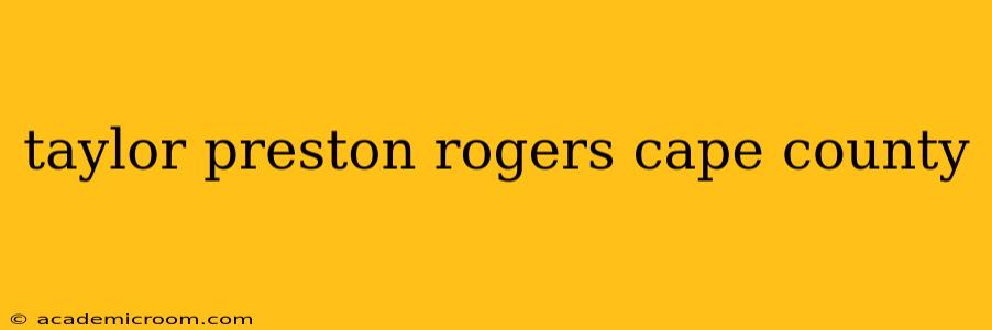 taylor preston rogers cape county