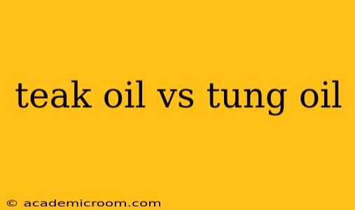 teak oil vs tung oil
