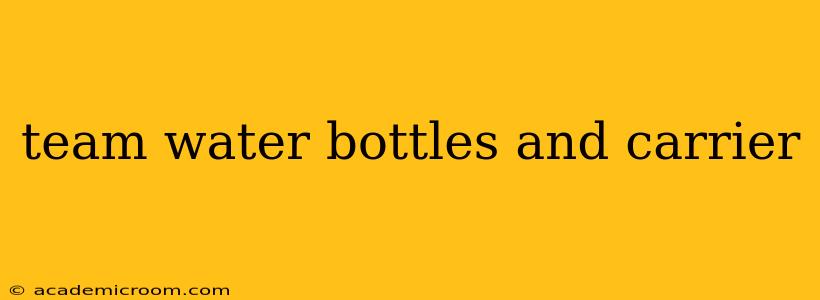 team water bottles and carrier